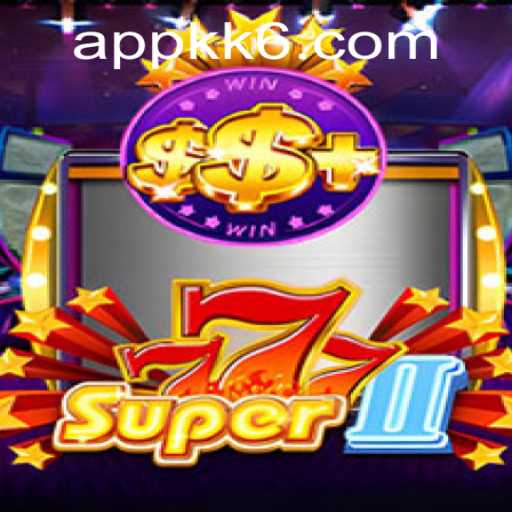 Discover the Exciting World of Super777II and KK6 PH Login
